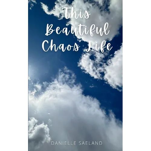 This Beautiful Chaos Life
