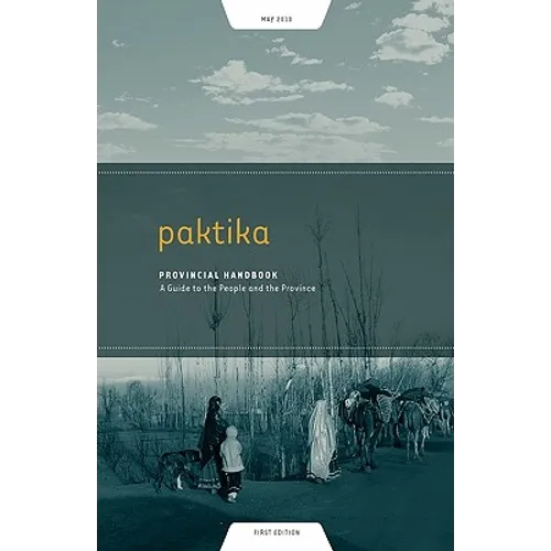 Paktika Provincial Handbook: A Guide to the People and the Province