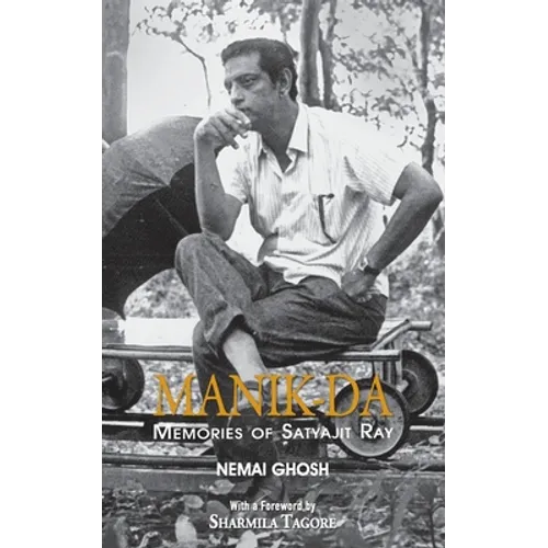 Manik Da: Memoirs of Satyajit Ray