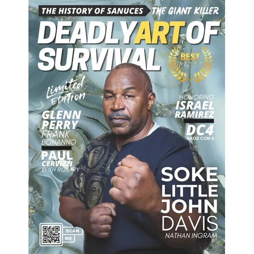 Deadly Art of Survival Magazine 15th Edition: Featuring Soke Little John Davis: The #1 Martial Arts Magazine Worldwide MMA, Traditional Karate, Kung F