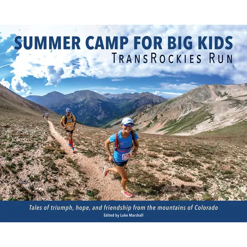 Summer Camp for Big Kids: Transrockies Run
