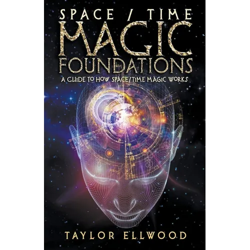 Space/Time Magic Foundations: A Guide to How Space/Time Magic Works