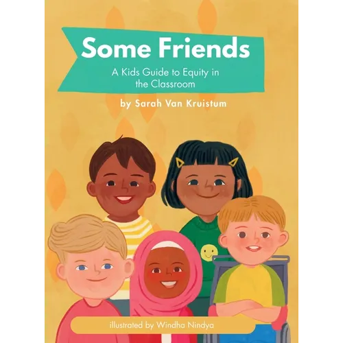 Some Friends: A Kids Guide to Equity in the Classroom