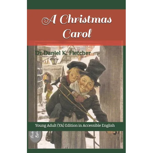 A Christmas Carol: Young Adult (YA) Edition in Accessible English