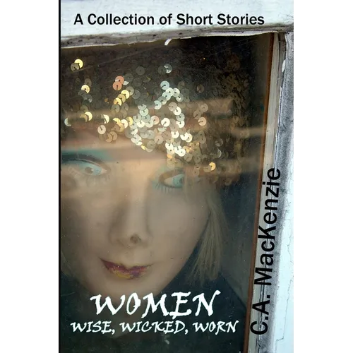 Women: Wise, Wicked, Worn