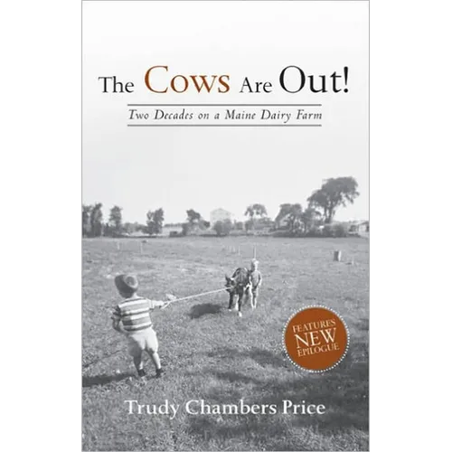 Cows Are Out!: Two Decades on a Maine Dairy Farm