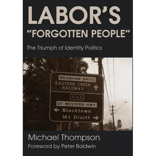 Labor's Forgotten People: The Triumph of Identity Politics
