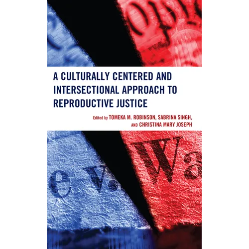 A Culturally Centered and Intersectional Approach to Reproductive Justice
