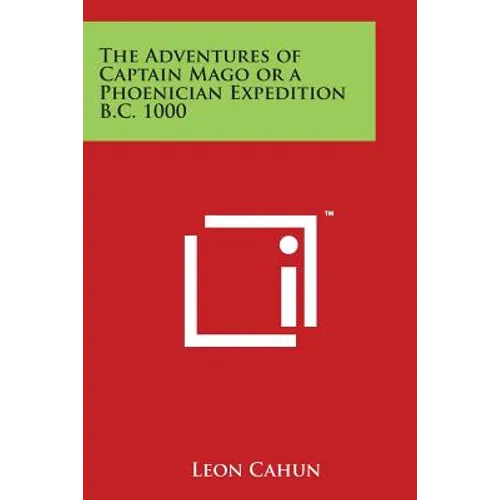 The Adventures of Captain Mago or a Phoenician Expedition B.C. 1000