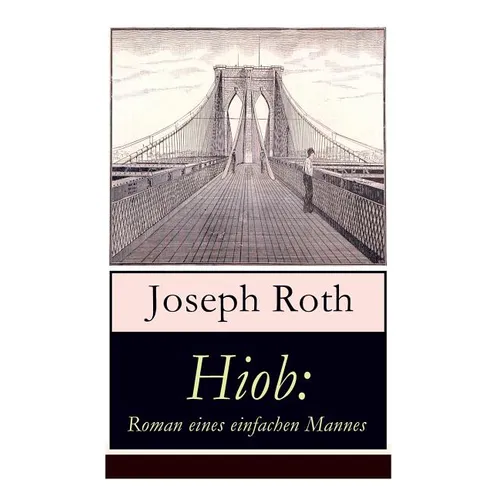 Hiob: Roman eines einfachen Mannes: Leidensweg des j?isch-orthodoxen Toralehrers Mendel - Schicksalsschl臠e, durch die sein