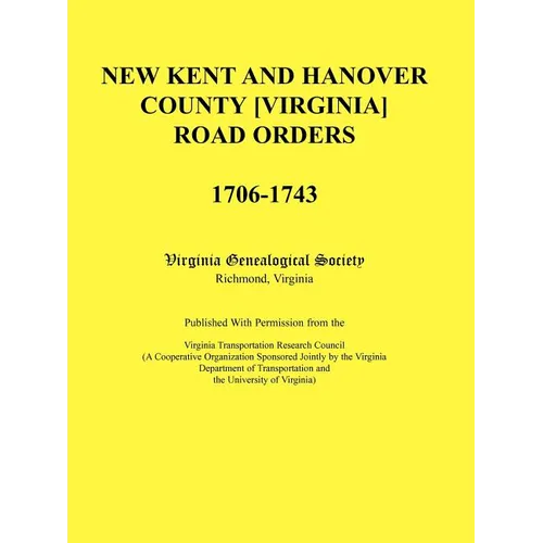 New Kent and Hanover County [Virginia] Road Orders, 1706-1743
