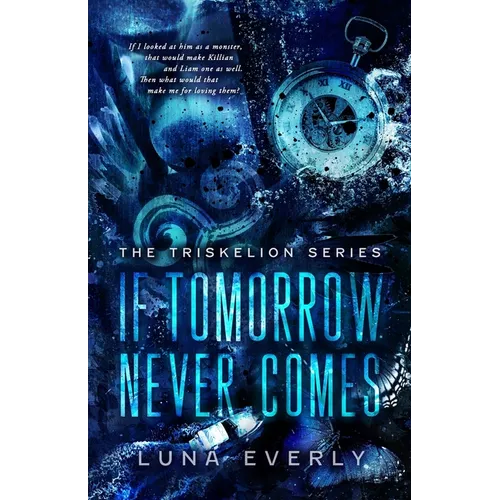 If Tomorrow Never Comes: The Triskelion Series