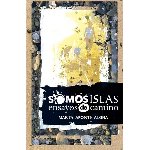Somos islas: Ensayos de camino