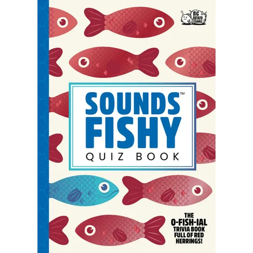 Sounds Fishy Quiz Book: The O-Fish-Ial Trivia Book Full of Red Herrings!