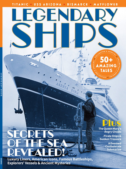 Legendary Ships - Secrets Of The Sea Revealed, Collector's Special Edition: 50+ Amazing Tales, Titanic, USS Arizona, Bismarck, Mayflower, The Queen Mary's Angry Ghosts, Sunken Treasures & More!