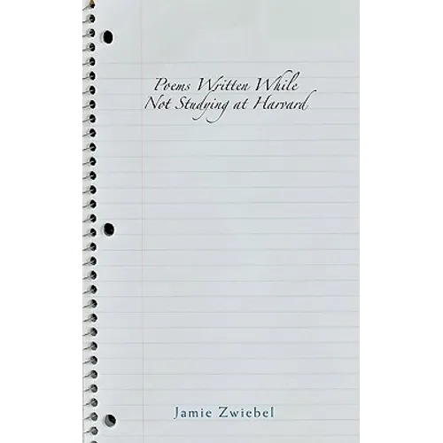Poems Written While Not Studying at Harvard