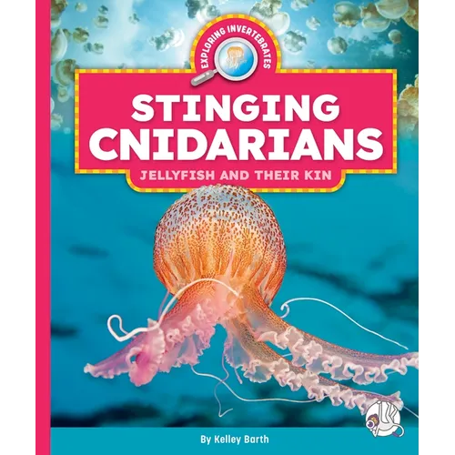 Stinging Cnidarians: Jellyfish and Their Kin