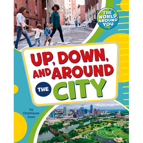 Up, Down, and Around the City