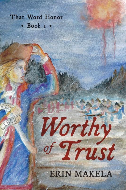 Worthy of Trust: That Word Honor: Book I Book