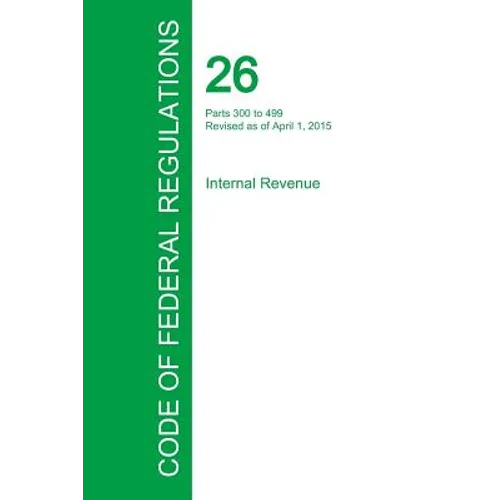 Code of Federal Regulations Title 26, Volume 20, April 1, 2015