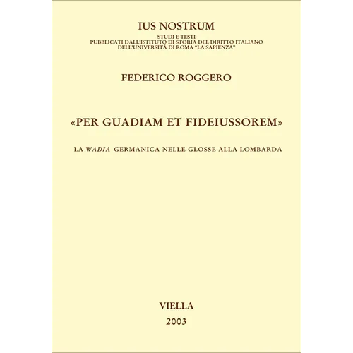 Per Guadiam Et Fideiussorem: La Wadia Germanica Nelle Glosse Alla Lombarda