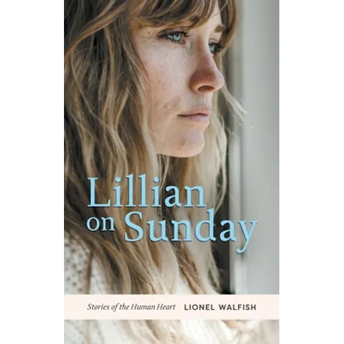 Lillian on Sunday: Stories of the Human Heart