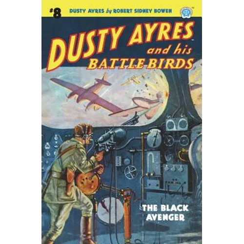 Dusty Ayres and his Battle Birds #8: The Black Avenger