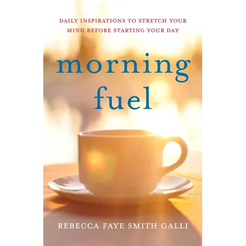 Morning Fuel: Daily Inspirations to Stretch Your Mind Before Starting Your Day