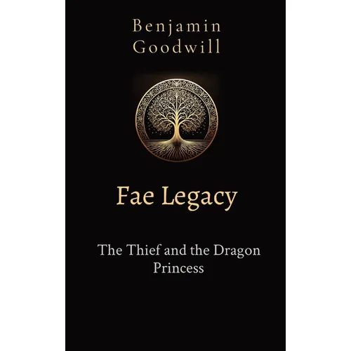 Fae Legacy: The Thief and the Dragon Princess