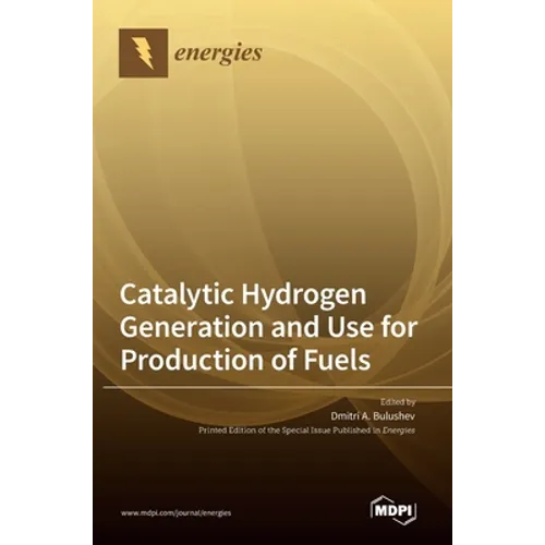 Catalytic Hydrogen Generation and Use for Production of Fuels