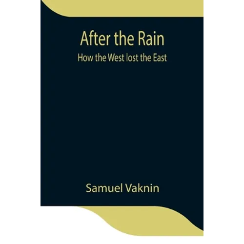 After The Rain: How The West Lost The East