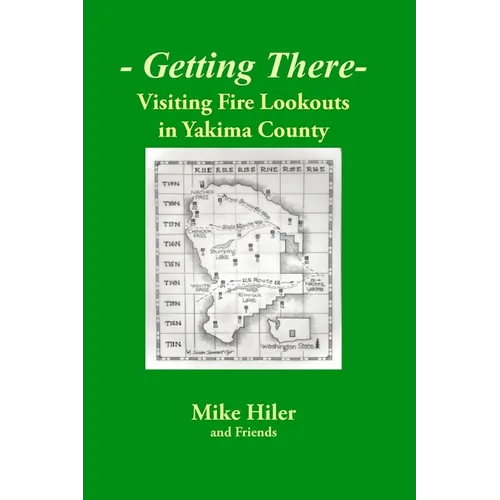 Getting There- Visiting Fire Lookouts in Yakima County