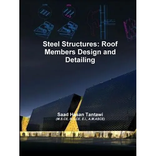 Steel Structures: Roof Members Design and Detailing