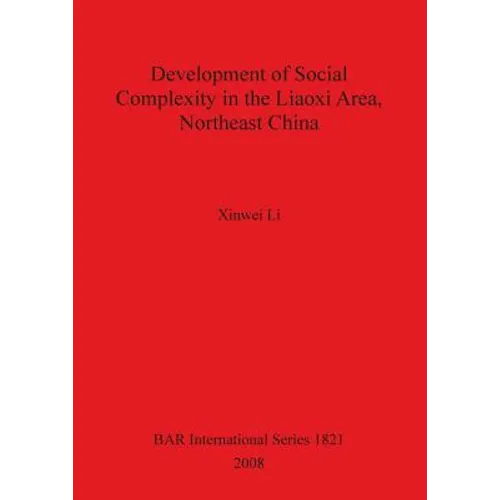 Development of Social Complexity in the Liaoxi Area, Northeast China