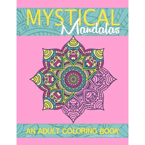 Mystical Mandalas: An Adult Coloring Book