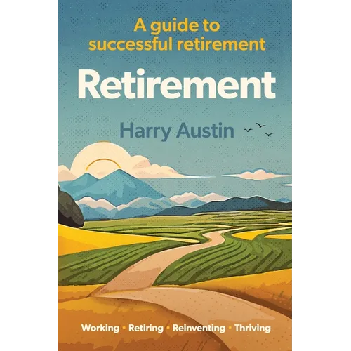 Retirement: A guide to successful retirement