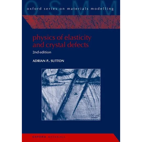 Physics of Elasticity and Crystal Defects: 2nd Edition