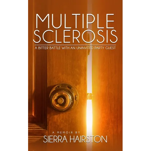 Multiple Sclerosis: A Bitter Battle with an Uninvited Party Guest