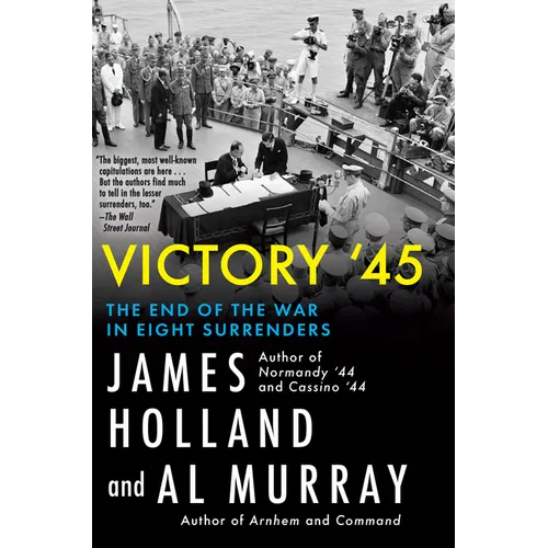 Victory '45: The End of the War in Eight Surrenders