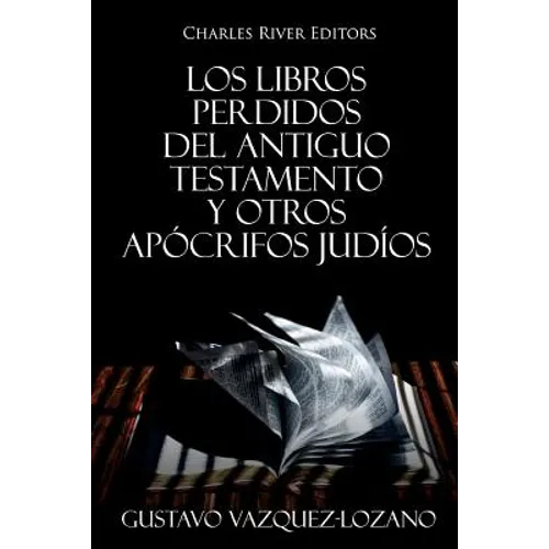 Los Libros Perdidos del Antiguo Testamento y Otros Apócrifos Judíos