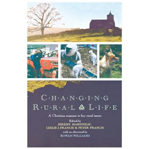 Changing Rural Life: A Christian Response to Life and Work in the Countryside