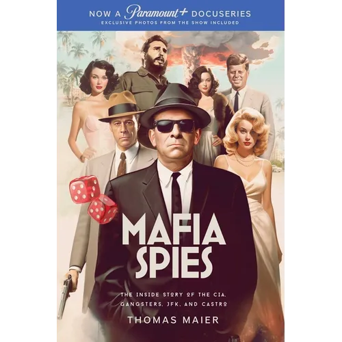 Mafia Spies: The Inside Story of the Cia, Gangsters, Jfk, and Castro (Series Tie-In)