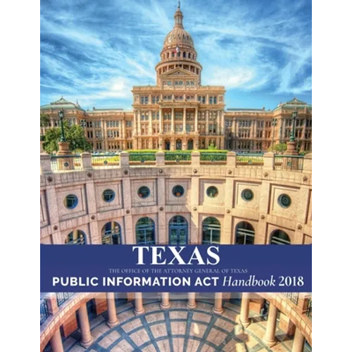 Texas Public Information Act Handbook 2018