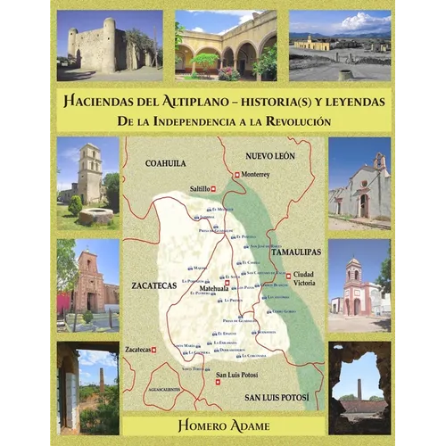 Haciendas del Altiplano. Historia(s) y leyendas.: Tomo II. De la Independencia a la Revolución