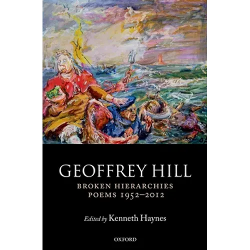 Broken Hierarchies: Poems 1952-2012