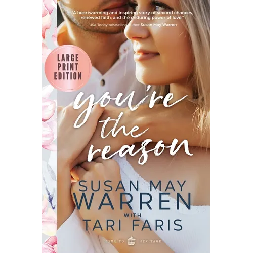 You're the Reason: A Heritage Novel LARGE PRINT Edition