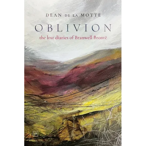 Oblivion: The Lost Diaries of Branwell Brontë
