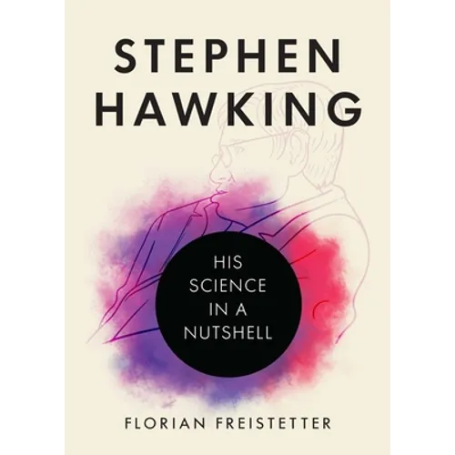 Stephen Hawking: His Science in a Nutshell