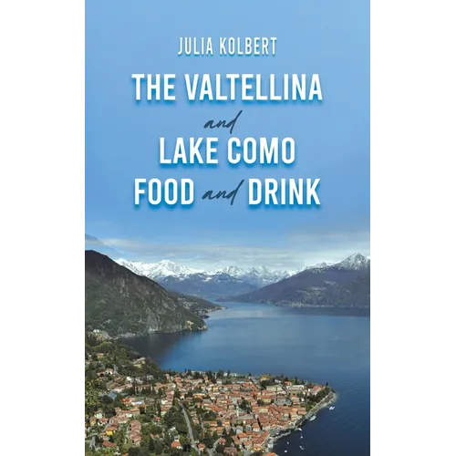 The Valtellina and Lake Como Food and Drink