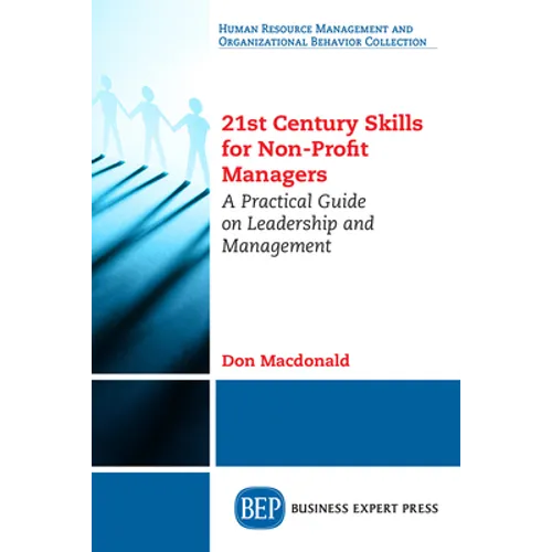 21st Century Skills for Non-Profit Managers: A Practical Guide on Leadership and Management